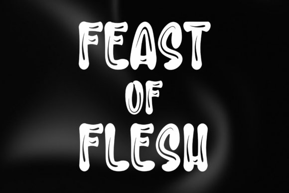 Feast of Flesh: Elevating Modern Typography